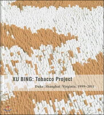 Xu Bing: Tobacco Project, Duke/Shanghai/Virginia, 1999-2011