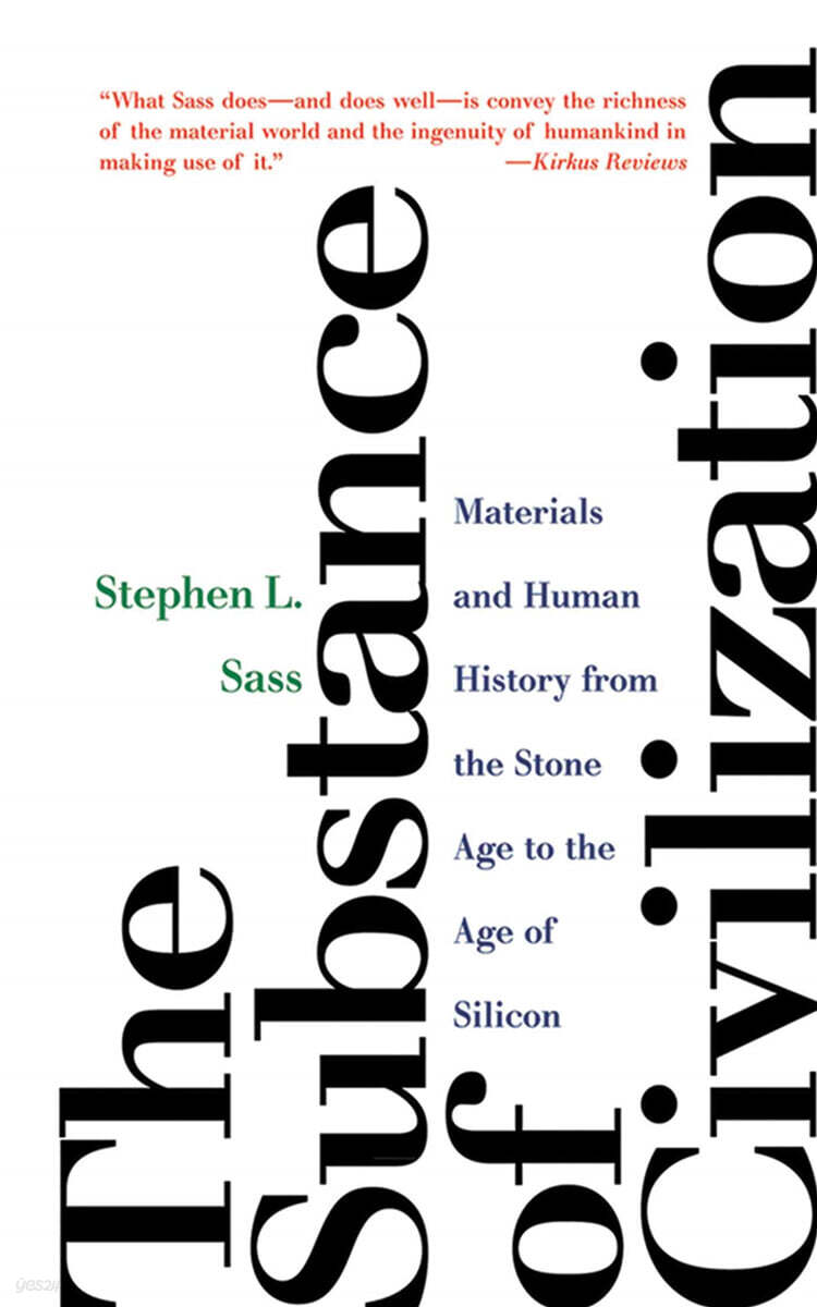 The Substance of Civilization: Materials and Human History from the Stone Age to the Age of Silicon