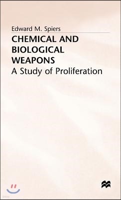 Chemical and Biological Weapons: A Study of Proliferation