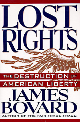 Lost Rights: The Destruction of American Liberty