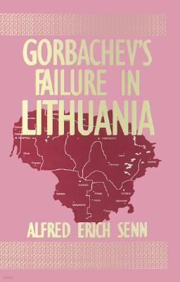 Gorbachev's Failure in Lithuania