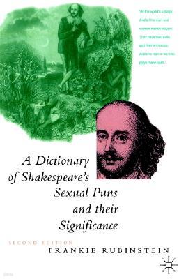 A Dictionary of Shakespeare's Sexual Puns and Their Significance