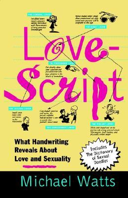 Lovescript: What Handwriting Reveals about Love & Romance