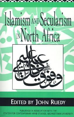 Islamism and Secularism in North Africa