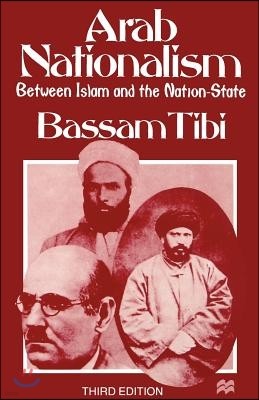 Arab Nationalism: Between Islam and the Nation-State