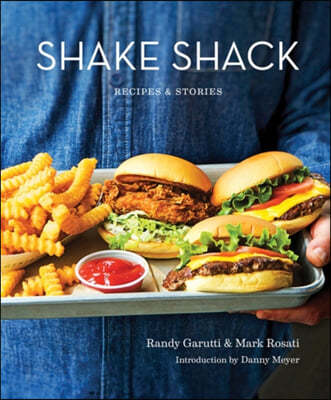 The Shake Shack: Recipes and Stories