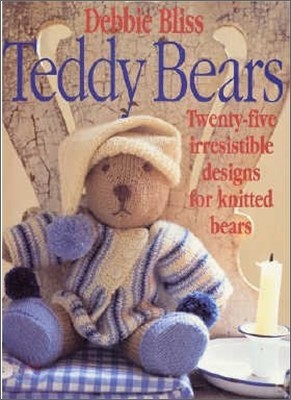 Teddy Bears: Twenty-Five Irresistible Designs for Knitted Bears