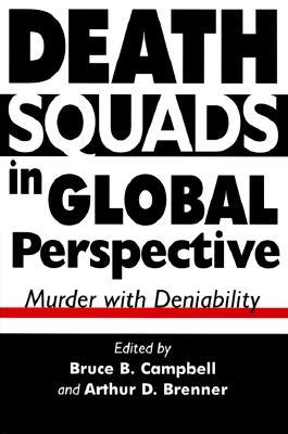 Death Squads in Global Perspective: Murder with Deniability