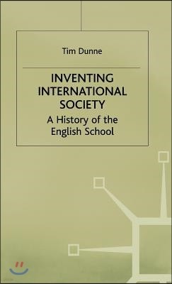 Inventing International Society: A History of the English School