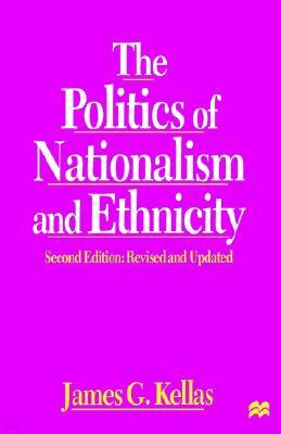 The Politics of Nationalism and Ethnicity, Second Edition