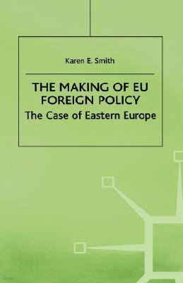 The Making of Eu Foreign Policy: The Case of Eastern Europe