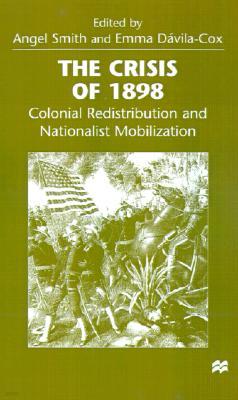 The Crisis of 1898: Colonial Redistribution and Nationalist Mobilization