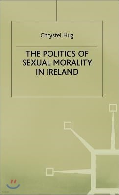 The Politics of Sexual Morality in Ireland