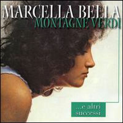 Marcella Bella - Montagne Verdi E I Grandi Successi