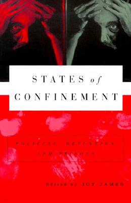 States of Confinement: Policing, Detention, and Prisons