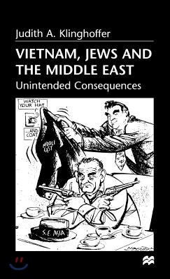 Vietnam, Jews and the Middle East: Unintended Consequences