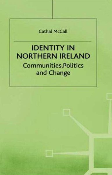 Identity in Northern Ireland: Communities, Politics and Change