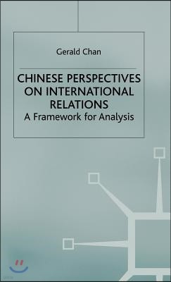 Chinese Perspectives on International Relations: A Framework for Analysis