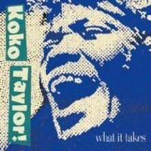 Koko Taylor - What It Takes: The Chess Years ()