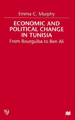 Economic and Political Change in Tunisia: From Bourguiba to Ben Ali