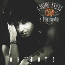 Casino Steel, The Bandits - Oh Boy ! ()