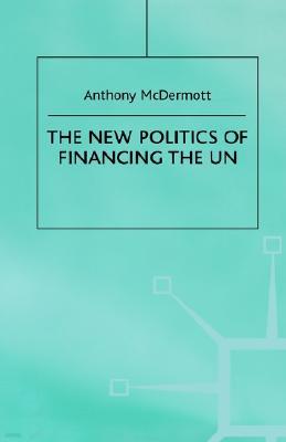 The New Politics of Financing the Un