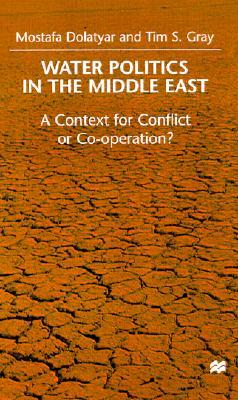 Water Politics in the Middle East: A Context for Conflict or Cooperation?