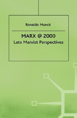 Marx@2000: Late Marxist Perspectives