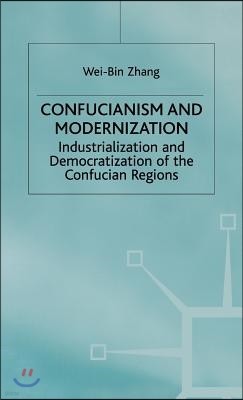 Confucianism and Modernisation: Industrialization and Democratization in East Asia