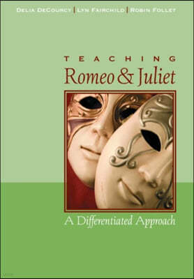 Teaching Romeo and Juliet: A Differentiated Approach