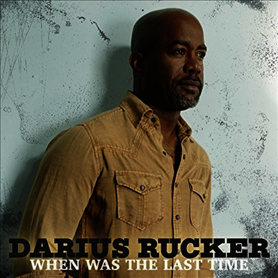 Darius Rucker — When Was The Last Time 앨범 커버