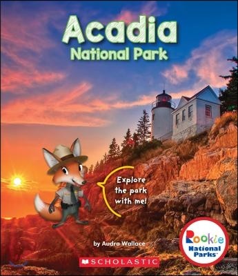 Acadia National Park (Rookie National Parks)