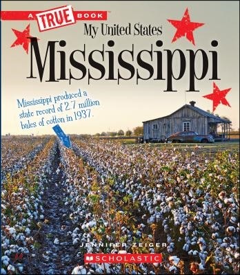 Mississippi (a True Book: My United States)