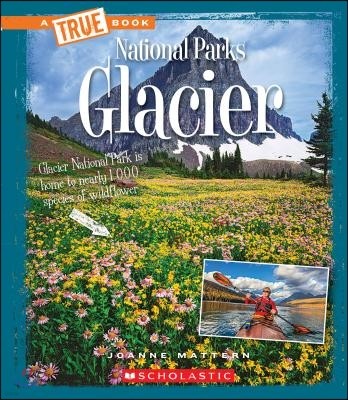 Glacier (a True Book: National Parks)