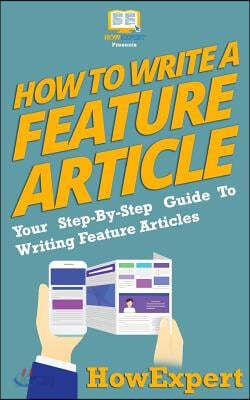 how to write a feature article step by step