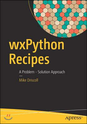 Wxpython Recipes: A Problem - Solution Approach