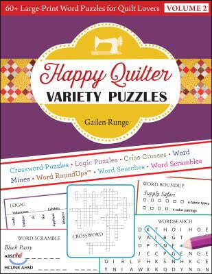 Happy Quilter Variety Puzzles: 60+ Large-Print Word Puzzles for Quilt Lovers