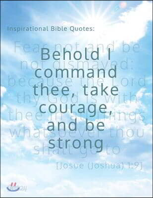 Behold I Command Thee, Take Courage, and Be Strong