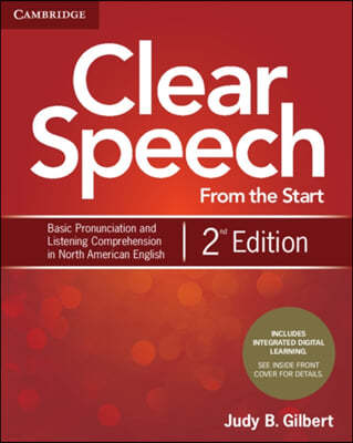 Clear Speech from the Start Student's Book with Integrated Digital Learning: Basic Pronunciation and Listening Comprehension in North American English