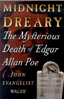 Midnight Dreary: The Mysterious Death of Edgar Allan Poe