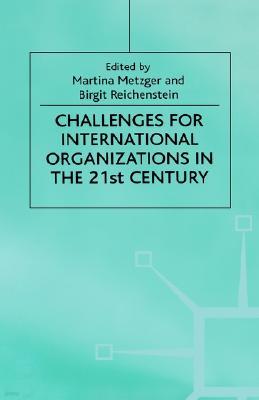 Challenges for International Organizations in the 21st Century: Essays in Honor of Klaus Hufner
