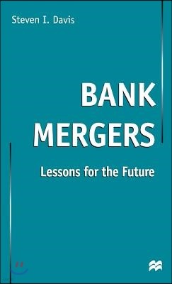 Bank Mergers: Lessons for the Future