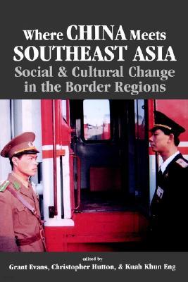 Where China Meets Southeast Asia: Social and Cultural Change in the Border Region