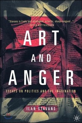 Art and Anger: Essays on Politics and the Imagination