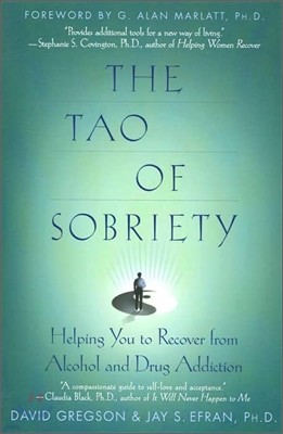 The Tao of Sobriety: Helping You to Recover from Alcohol and Drug Addiction