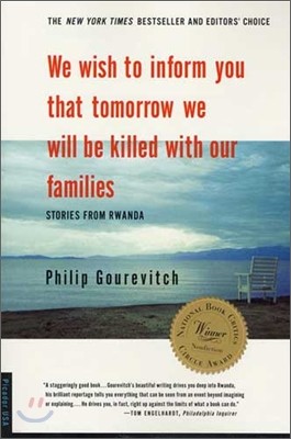 We Wish to Inform You That Tomorrow We Will Be Killed with Our Families: Stories from Rwanda