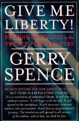 Give Me Liberty: Freeing Ourselves in the Twenty-First Century