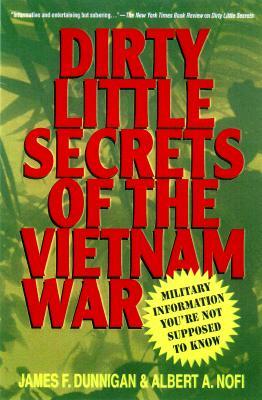 Dirty Little Secrets of the Vietnam War: Military Information You're Not Supposed to Know