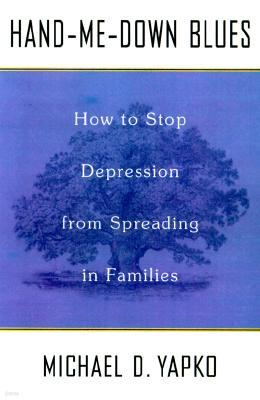 Hand-Me-Down Blues: How to Stop Depression from Spreading in Families