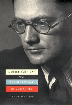 A Quiet American: The Secret War of Varian Fry